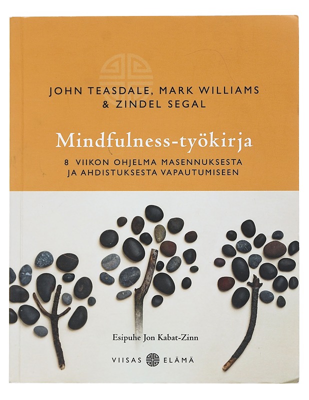 Mindfulness-työkirja : 8 viikon ohjelma masennuksesta ja ahdistuksesta vapautumiseen - Teasdale, John - Tietokirjat ja oppaat - 10105511840 - 0