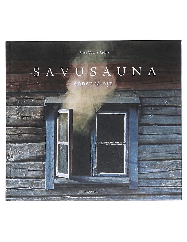 Savusauna : ennen ja nyt - Risto Vuolle-Apiala - Historiakirjat - 10105511845 - 0
