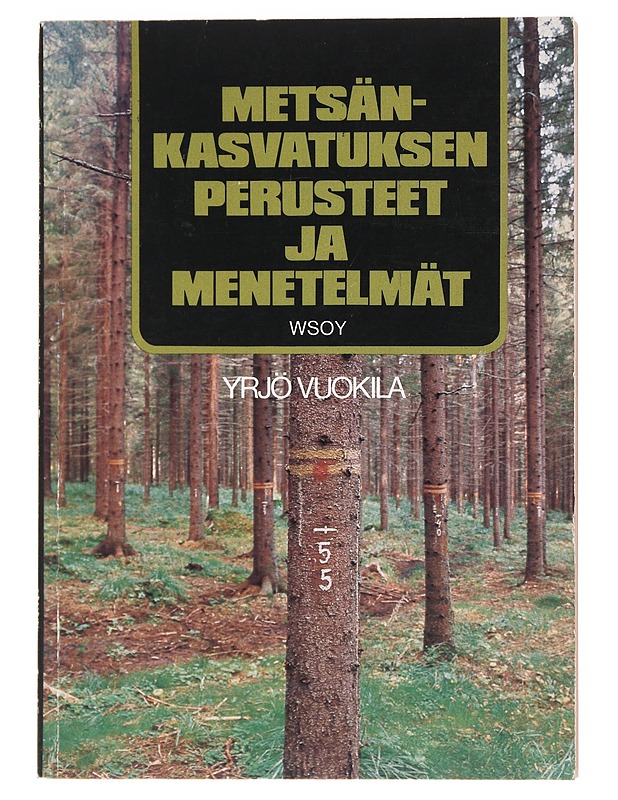 Metsänkasvatuksen perusteet ja menetelmät - Vuokila, Yrjö - Tietokirjat ja oppaat - 10105511879 - 0
