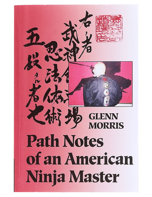 Path notes of an american ninja master - Glenn Morris - Tietokirjat ja oppaat - 10105511956 - 0