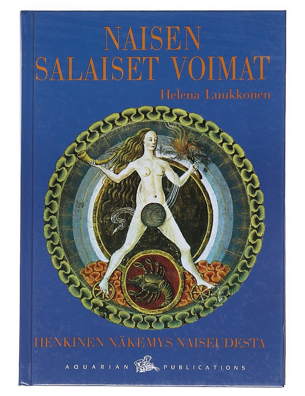 Naisen salaiset voimat : henkinen näkemys naiseudesta - Helena Luukkonen - Historiakirjat - 10105511991 - 0