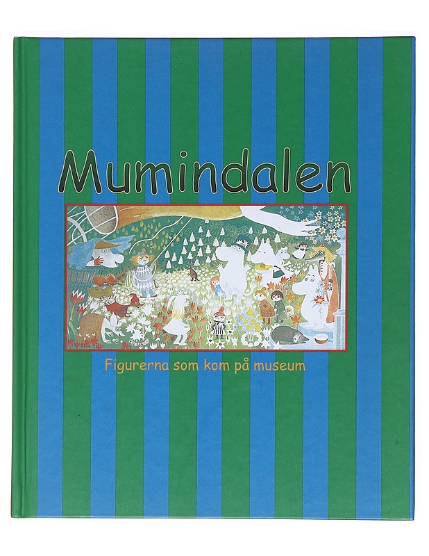 Mumindalen : figurerna som kom på museum - Kivi, Mirja - Taide- ja kulttuurikirjat - 10105511993 - 0