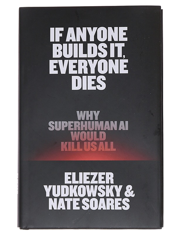 If Anyone Builds It, Everyone Dies - Eliezer Yudkowsky - Tietokirjat ja oppaat - 10105511999 - 0