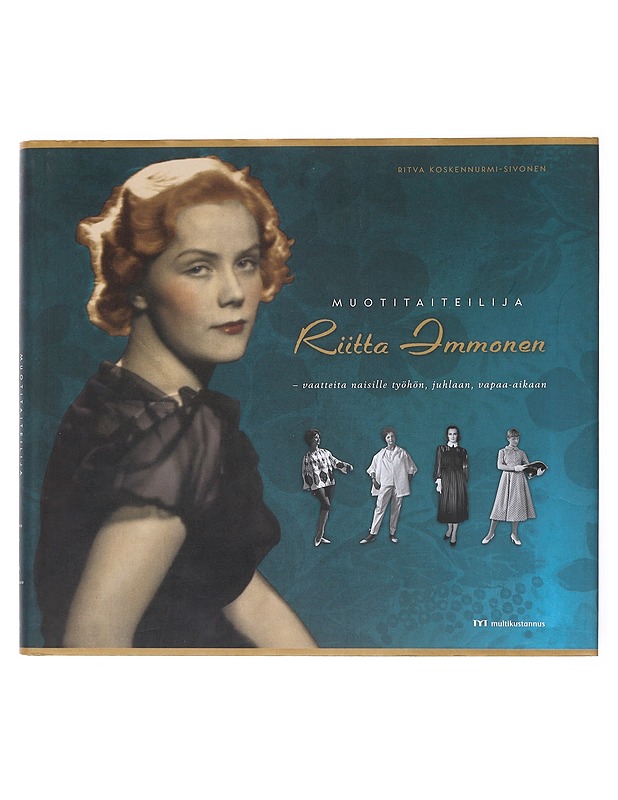 Muotitaiteilija Riitta Immonen - Ritva Koskennurmi-Sivonen - Elämäkerrat ja muistelmat - 10105512081 - 0