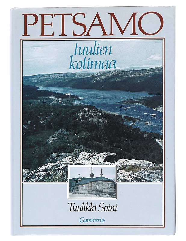 Petsamo, tuulien kotimaa - Tuulikki Soini - Historiakirjat - 10105512154 - 0