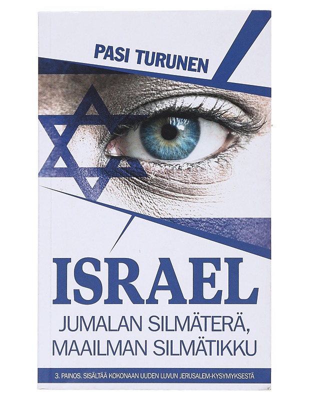 Israel : Jumalan silmäterä, maailman silmätikku - Pasi Turunen - Tietokirjat ja oppaat - 10105512179 - 0