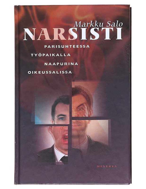 Narsisti : parisuhteessa, työpaikalla, naapurina, oikeussalissa - Markku Salo - Tietokirjat ja oppaat - 10105512181 - 0