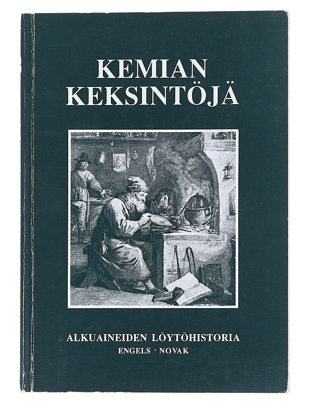 Kemian keksintöjä : alkuaineiden löytöhistoria - Engels, Siegfried - Tietokirjat - 10105512216 - 0