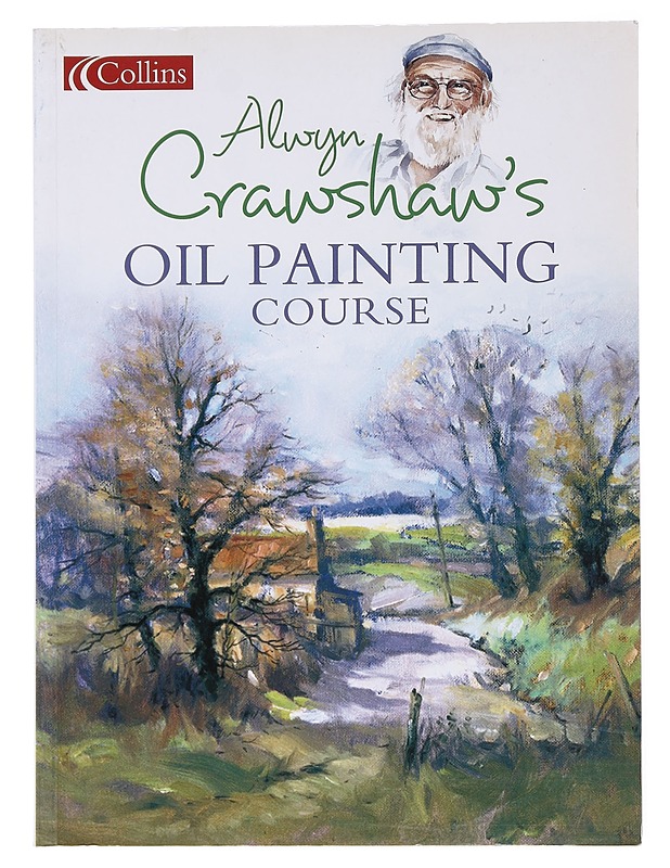 Alwyn Crawshaw's Oil Painting Course - Alwyn Crawshaw - Historiakirjat - 10105512248 - 0