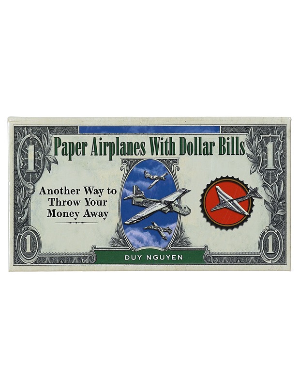 Paper airplanes with dollar bills - Nguen, Duy - Käsityökirjat - 10105512251 - 0