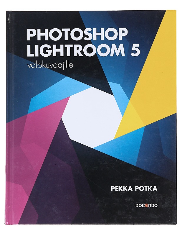 Photoshop Lightroom 5 valokuvaajille - Potka , Pekka  - Tietokirjat ja oppaat - 10105512255 - 0