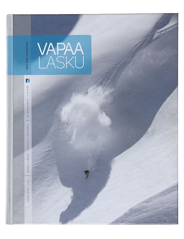 Vapaa lasku : tieto, taito, turvallisuus : sanoja, lauseita, lauselmia, faktoja, käsitteitä, fiktiota, valokuvia ja piirroksia, ajatuksia, ajatelmia, runoja!, lauluja!, iloa, surua - Tietokirjat ja oppaat - 10105512281 - 0