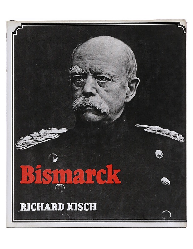 Bismarck - Richard Kisch - Historiakirjat - 10105512300 - 0