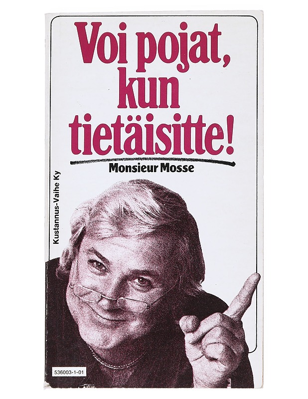 Voi Pojat, Kun Tietäisitte! - Monsieur Mosse - Elämäkerrat ja muistelmat - 10105512307 - 0
