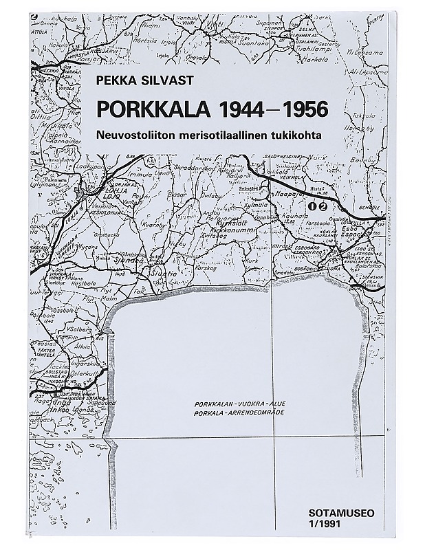 Porkkala 1944-1956 : Neuvostoliiton merisotilaallinen tutkikohta : tutkimusraportti - Pekka Silvast - Historiakirjat - 10105512330 - 0