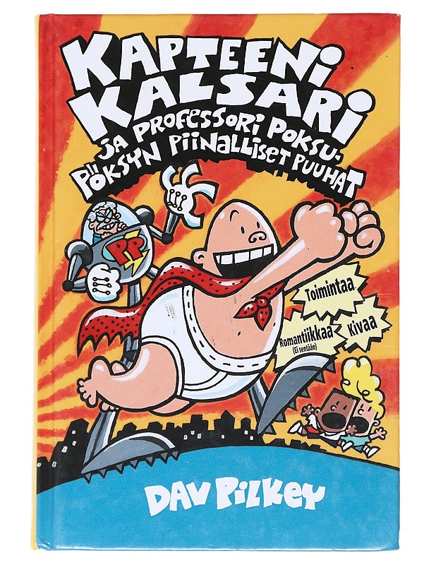 Kapteeni Kalsari ja professori Poksupöksyn piinalliset puuhat - Pilkey, Dav - Lastenkirjat - 10105512403 - 0