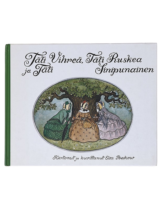 Täti Vihreä, täti Ruskea ja täti Sinipunainen - Beskow, Elsa - Lastenkirjat - 10105512491 - 0