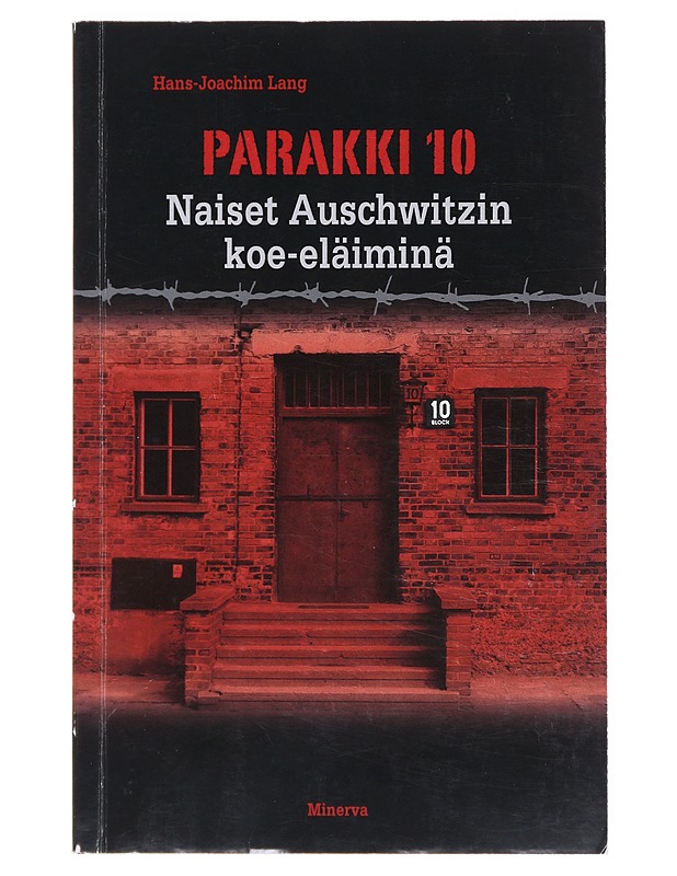 Parakki 10 / naiset Auschwitzin koe-eläiminä - Lang, Hans-Joachim - Historiakirjat - 10105512631 - 0