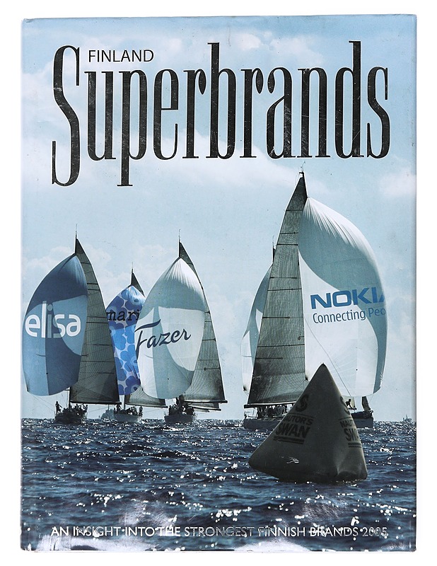 Superbrands Finland : an insight into the strongest Finnish brands 2005 - Kuosmanen, Riitta - Tietokirjat ja oppaat - 10105512737 - 0