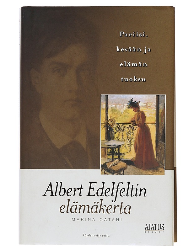 Pariisi, kevään ja elämän tuoksu : Albert Edelfeltin elämäkerta - Marina Catani - Historiakirjat - 10105512837 - 0