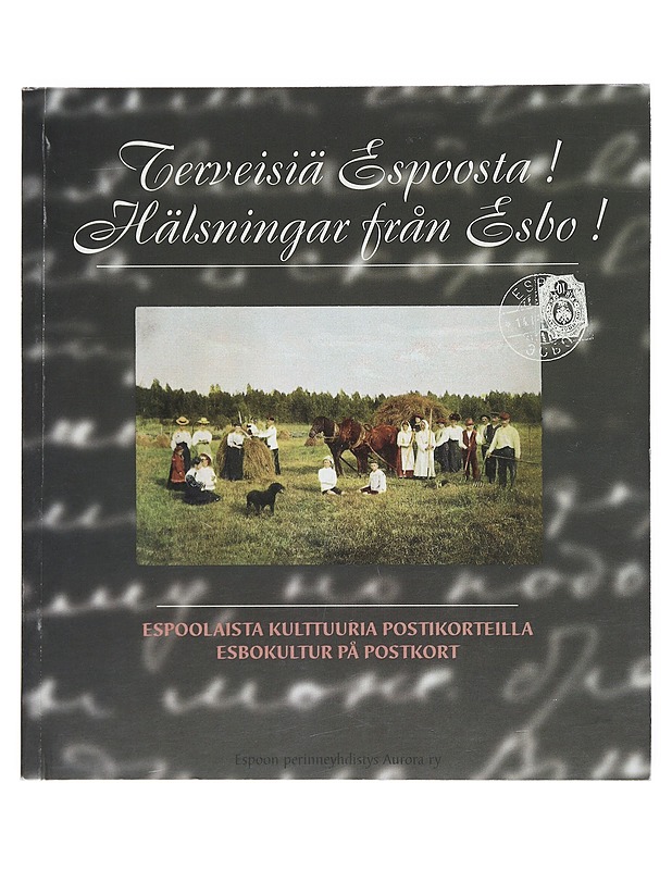 Terveisiä Espoosta! : espoolaista kulttuuria postikorteilla - Hämeri, Juhani - Historiakirjat - 10105512853 - 0