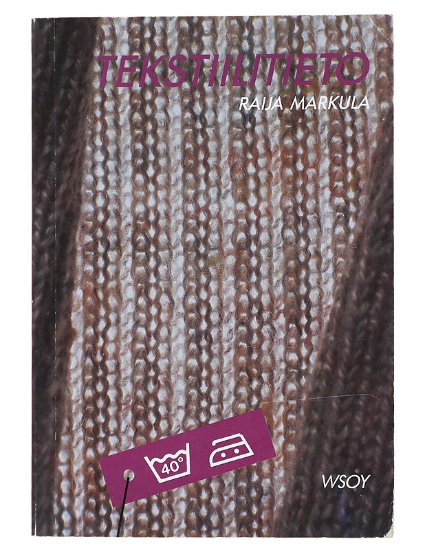 Tekstiilitieto - Raija Markula-Teivaanmäki - Tietokirjat ja oppaat - 10105512872 - 0