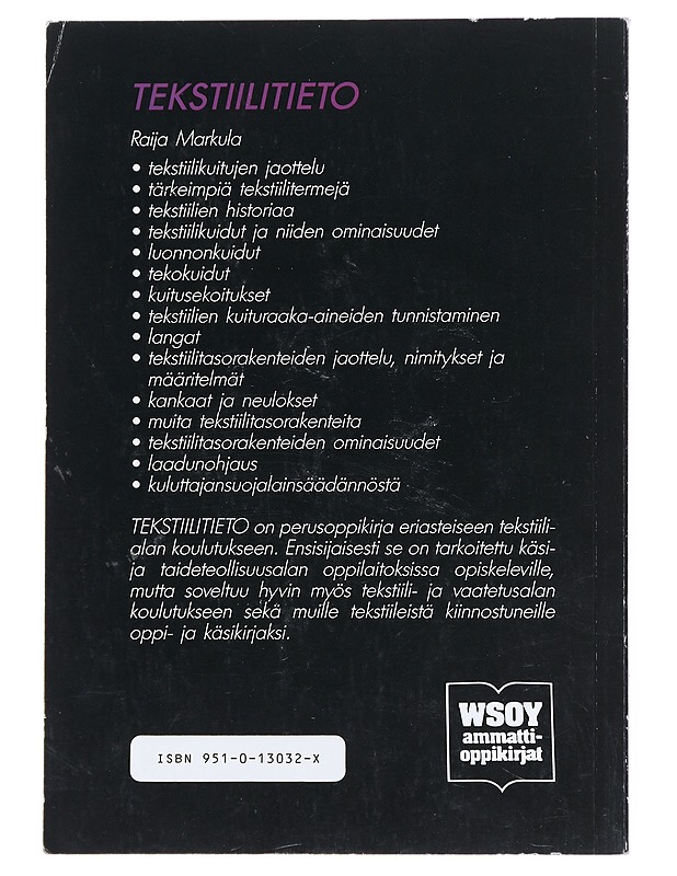 Tekstiilitieto - Raija Markula-Teivaanmäki - Tietokirjat ja oppaat - 10105512872 - 1