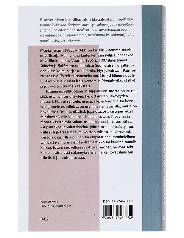 Kun on tunteet ; Tyttö ruusutarhassa ynnä muita novelleja - Maria Jotuni - Romaanit ja novellit - 10105512889 - 1