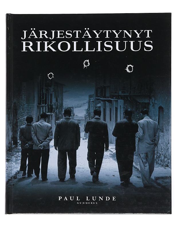 Järjestäytynyt rikollisuus - Lunde, Paul - Tietokirjat ja oppaat - 10105512916 - 0