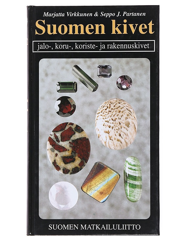 Suomen kivet: jalo-, koru-, koriste- ja rakennuskivet - Marjatta Virkkunen - Tietokirjat ja oppaat - 10105512983 - 0