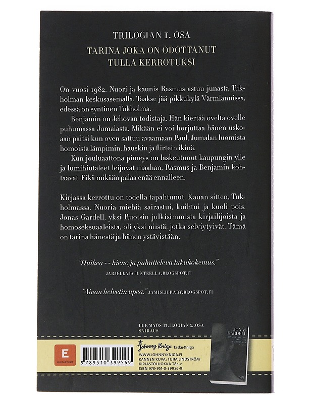 Älä koskaan pyyhi kyyneleitä paljain käsin. 1, Rakkaus - Gardell, Jonas - Romaanit ja novellit - 10105513098 - 1