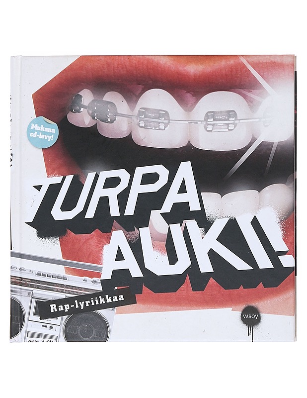 Turpa auki! : rap-lyriikkaa - Musiikki- ja elokuvakirjat - 10105513118 - 0