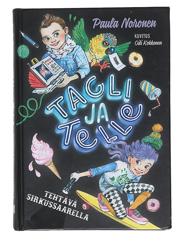 Tagli ja Telle : tehtävä sirkussaarella - Noronen, Paula - Lastenkirjat - 10105513344 - 0