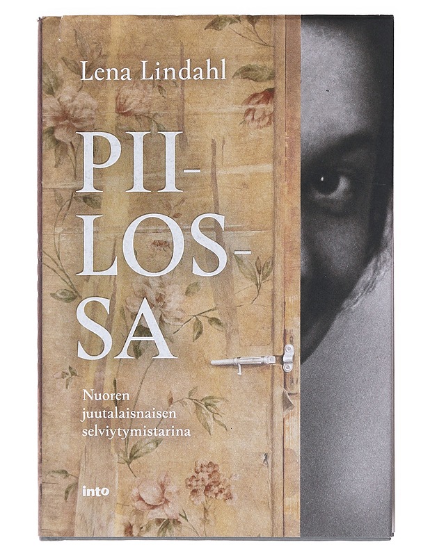 Piilossa : nuoren juutalaisnaisen selviytymistarina - Lindahl, Lena - Elämäkerrat ja muistelmat - 10105513397 - 0