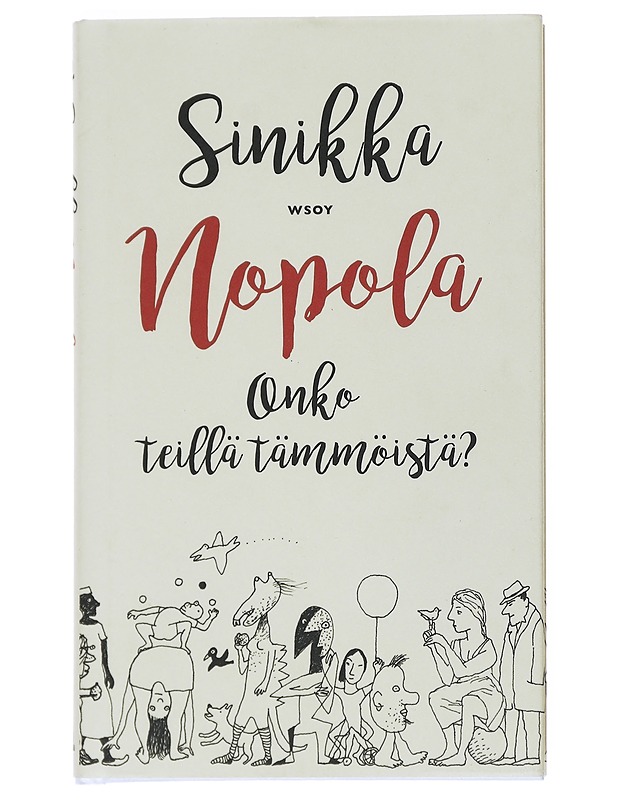 Onko teillä tämmöistä? - Sinikka Nopola - Romaanit ja novellit - 10105513406 - 0