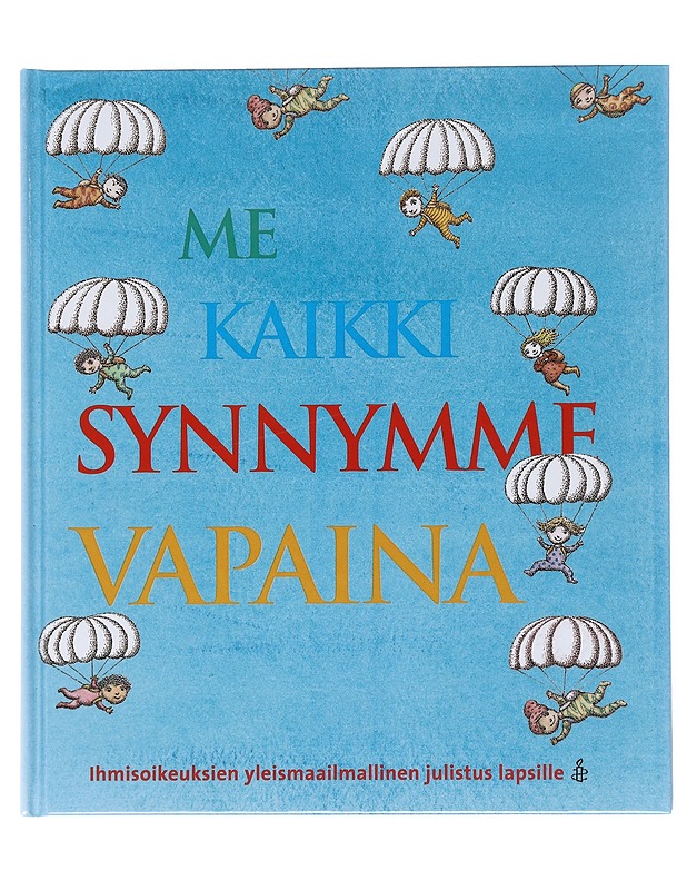 Me kaikki synnymme vapaina - Savolainen, Maisa - Lastenkirjat - 10105513447 - 0
