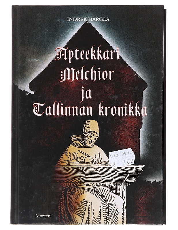 Apteekkari Melchior ja Tallinnan kronikka - Hargla, Indrek - Jännitys ja dekkarit - 10105513452 - 0