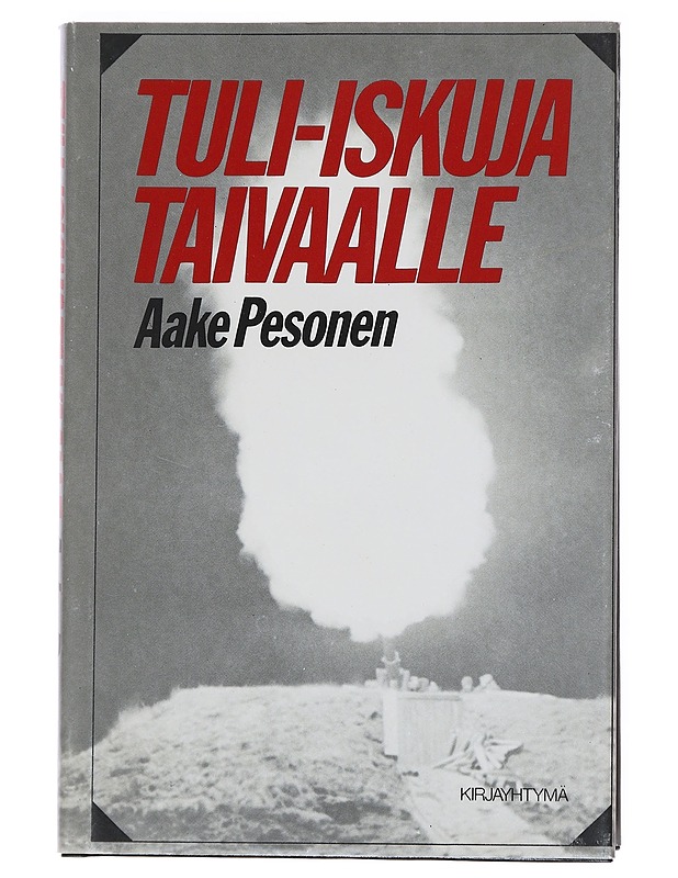 Aake Pesonen : Tuli-iskuja taivaalle - Historiakirjat - 10105513537 - 0