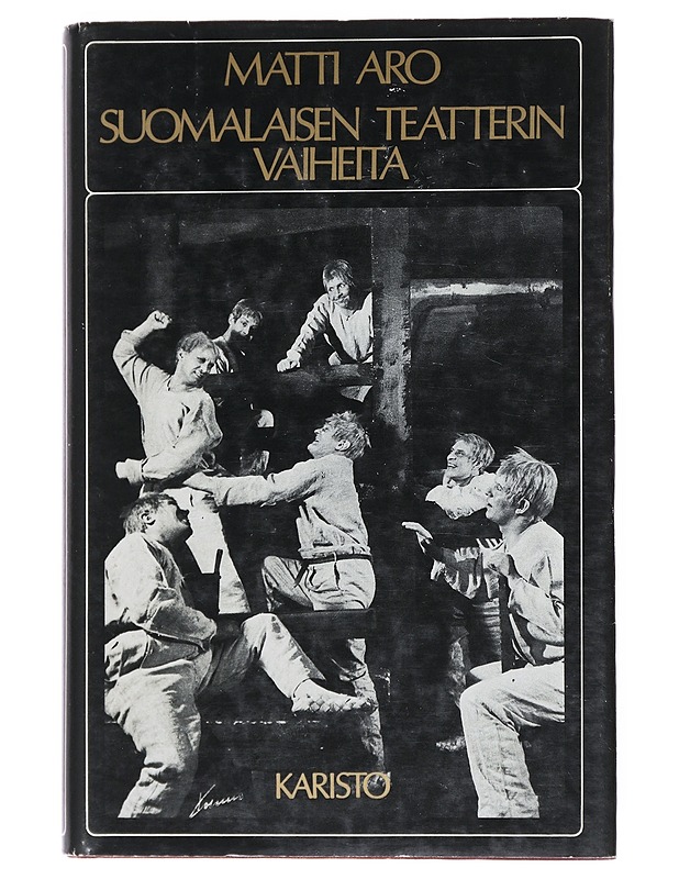 Suomalaisen teatterin vaiheita - Aro, Matti - Tietokirjat ja oppaat - 10105513605 - 0