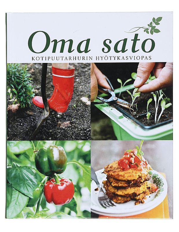 Oma sato / kotipuutarhurin hyötykasviopas - Hirvonen, Sirkka - Harrastekirjat - 10105513619 - 0