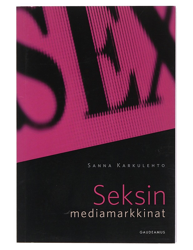 Seksin mediamarkkinat - Sanna Karkulehto K18 - Tietokirjat ja oppaat - 10105513644 - 0