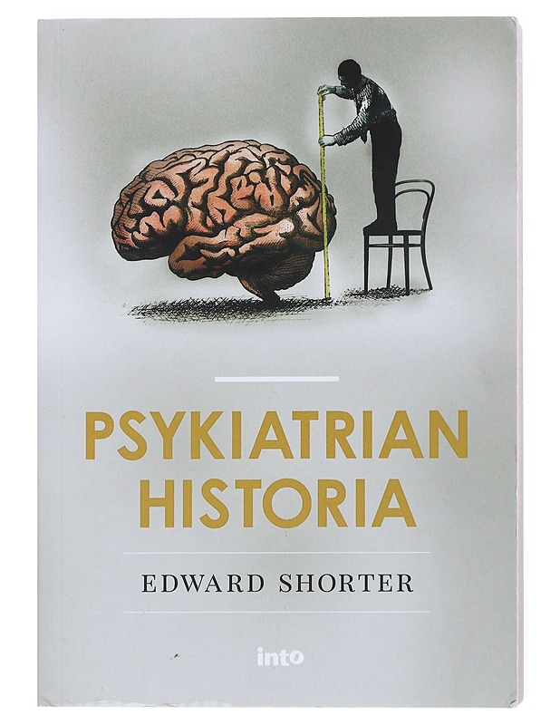 Psykiatrian historia - Shorter, Edward - Tietokirjat ja oppaat - 10105513670 - 0