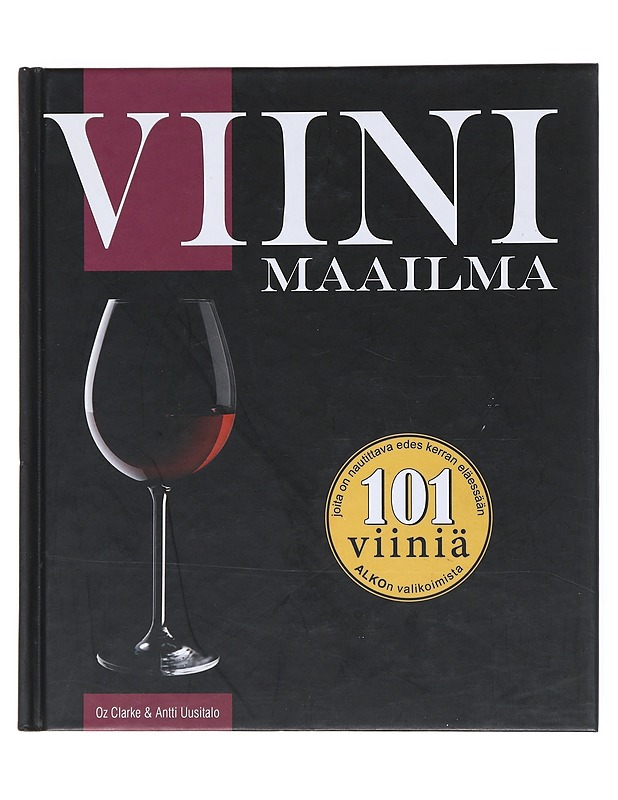 Viinimaailma : 101 viiniä, joita on nautittava edes kerran eläessään - Clarke, Oz - Ruokakirjat - 10105513697 - 0