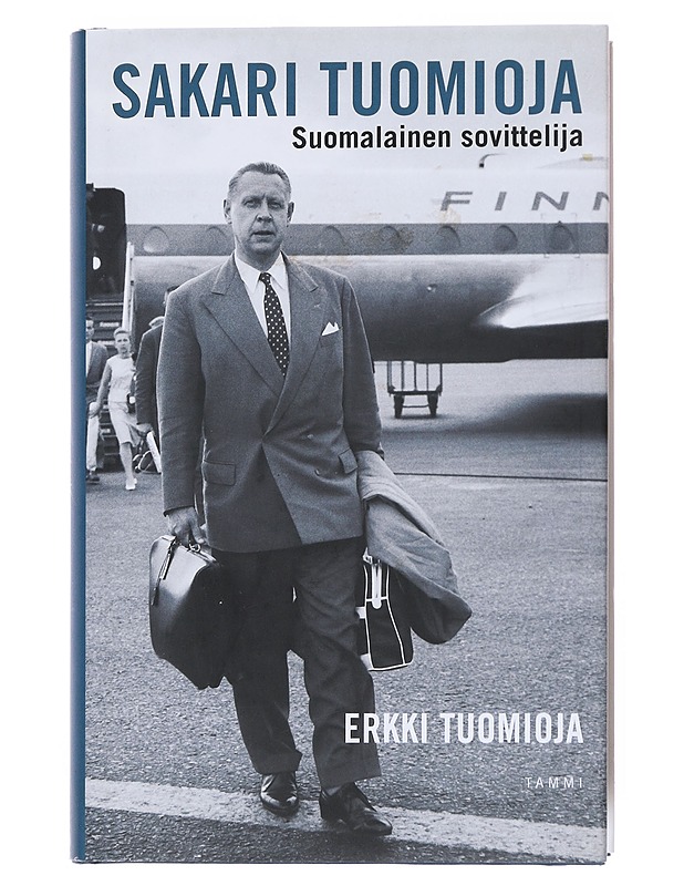 Sakari Tuomioja : suomalainen sovittelija - Erkki Tuomioja - Elämäkerrat ja muistelmat - 10105513726 - 0