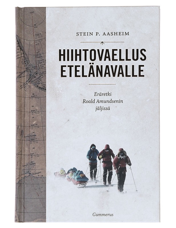 Hiihtovaellus etelänavalle : eräretki Roald Amundsenin jäljissä - Aasheim, Stein P. - Elämäkerrat ja muistelmat - 10105513773 - 0
