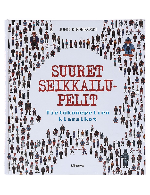 Suuret seikkailupelit : tietokonepelien klassikot - Juho Kuorikoski - Kirja lahjaksi - 10105513784 - 0