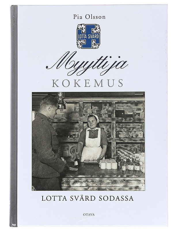 Myytti ja kokemus : Lotta Svärd sodassa - Pia Olsson - Elämäkerrat ja muistelmat - 10105513788 - 0