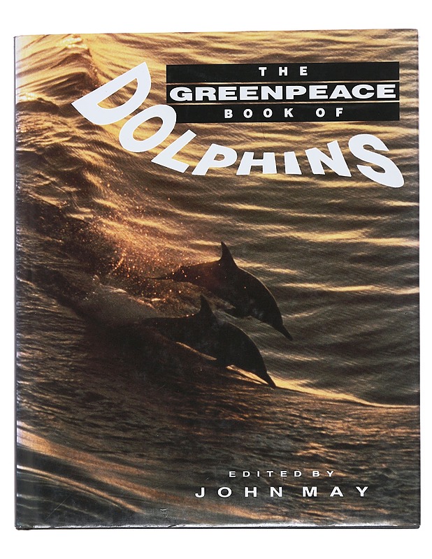 The Greenpeace book of dolphins - May, John - Tietokirjat ja oppaat - 10105513800 - 0