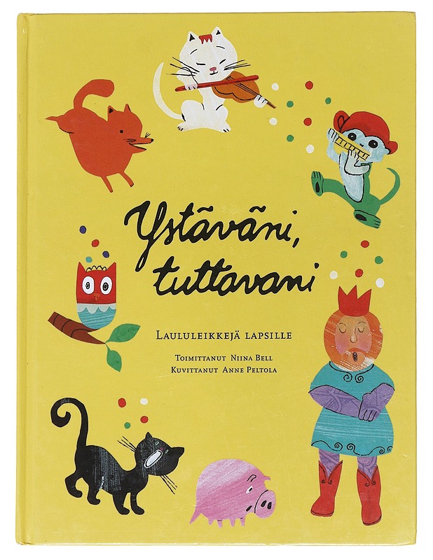 Ystäväni, tuttavani : laululeikkejä lapsille - Niina Bell - Musiikki- ja elokuvakirjat - 10105513858 - 0