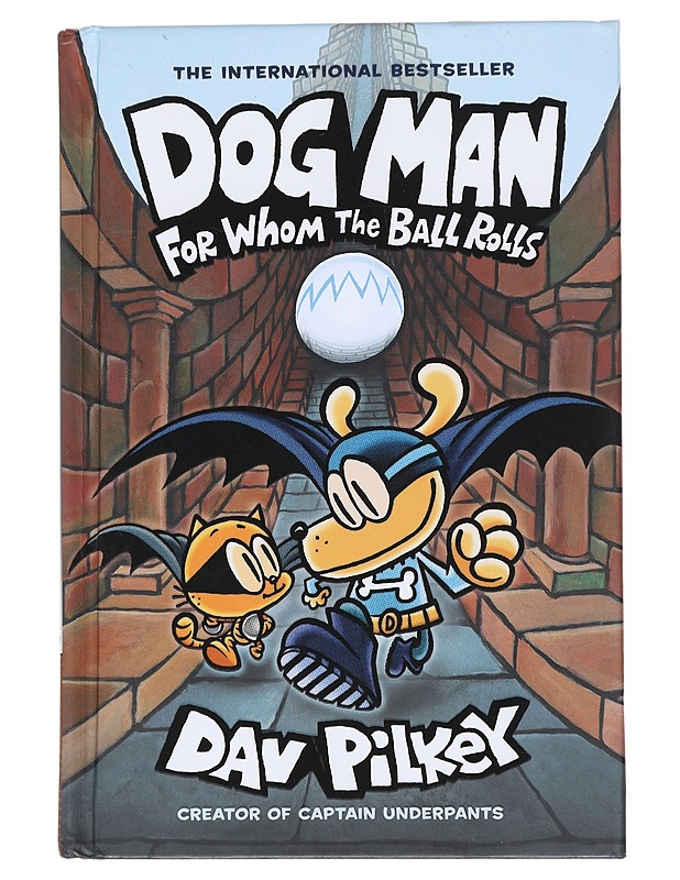 Dog Man : For whom the ball rolls - Pilkey, Dav - Lastenkirjat - 10105513945 - 0